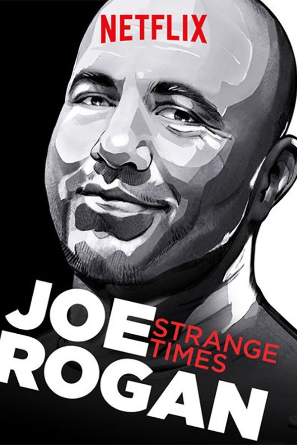 Joe Rogan: Strange Times (2018)