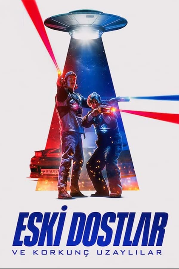 Eski Dostlar ve Korkunç Uzaylılar (2022)