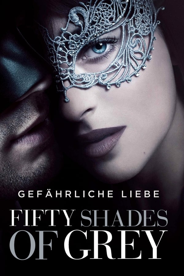 Fifty Shades of Grey – Gefährliche Liebe