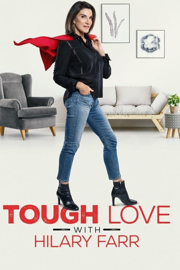 Tough Love with Hilary Farr