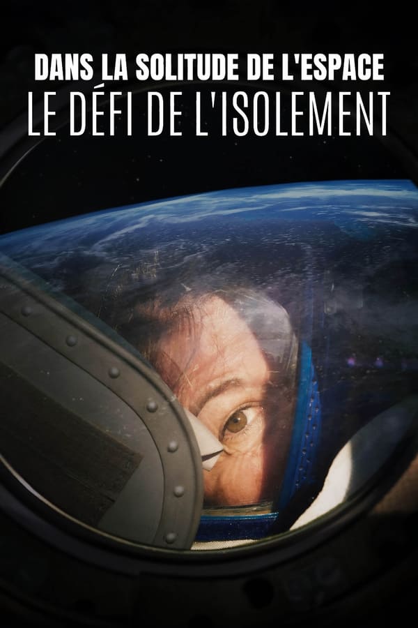 FR - Dans la solitude de l'espace : Le défi de l'isolement (2023)