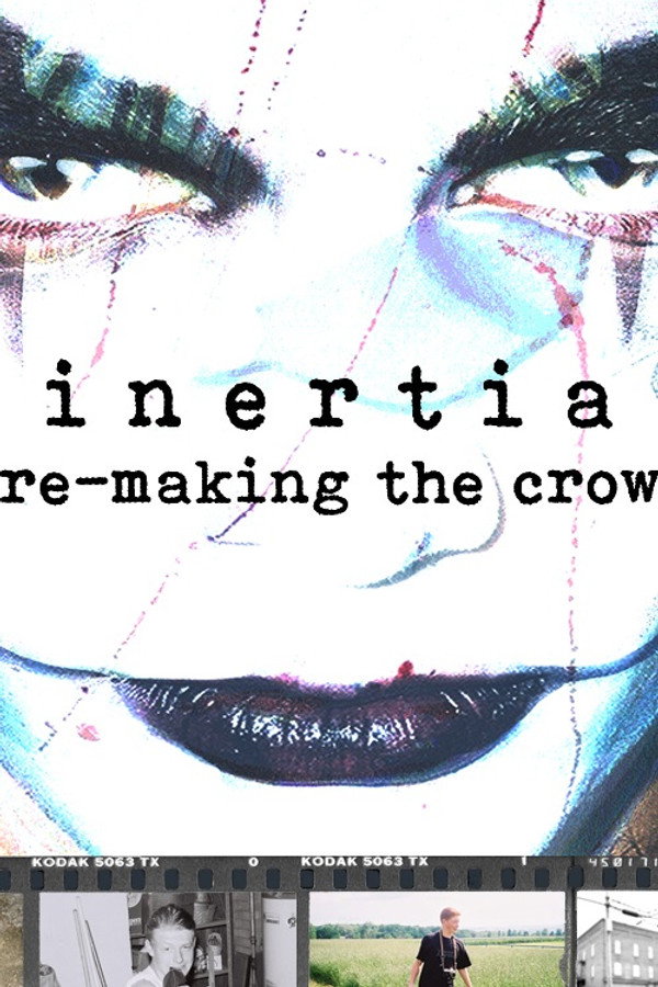 Inertia: Re-Making The Crow