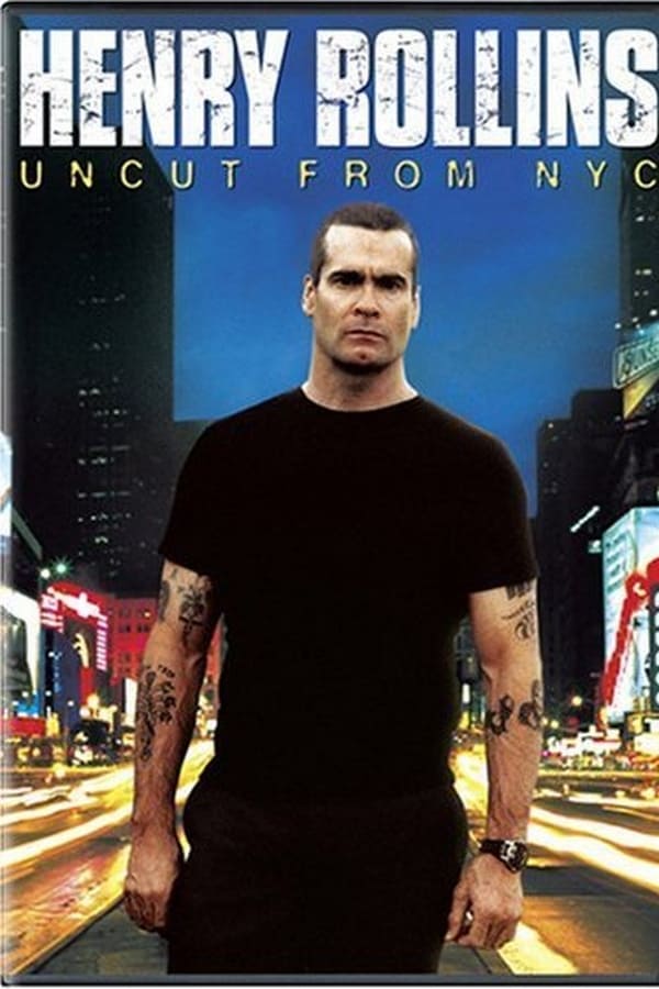 Henry Rollins: Uncut from NYC