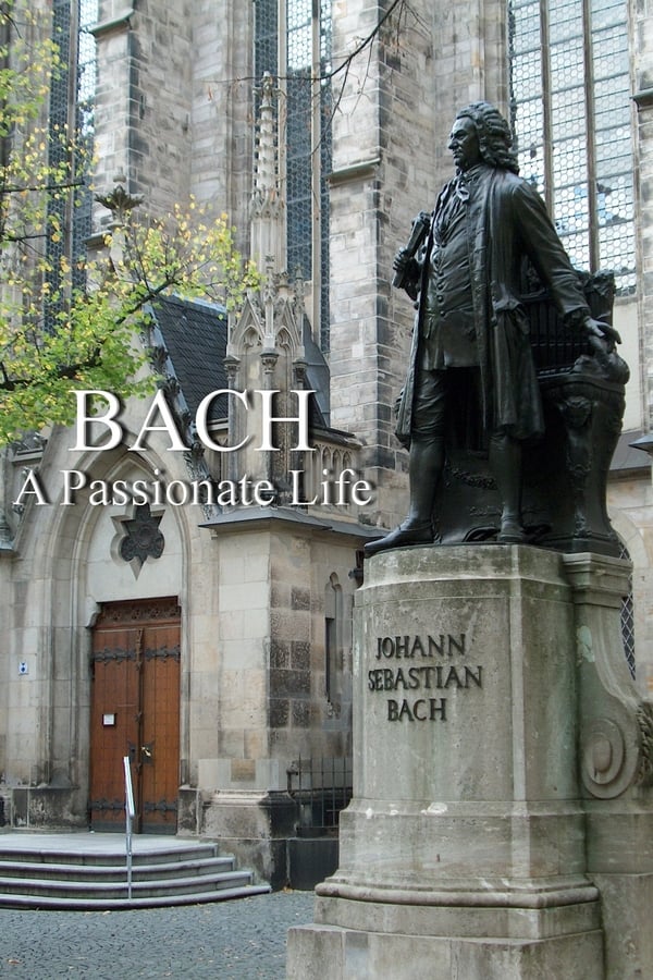 Bach: A Passionate Life