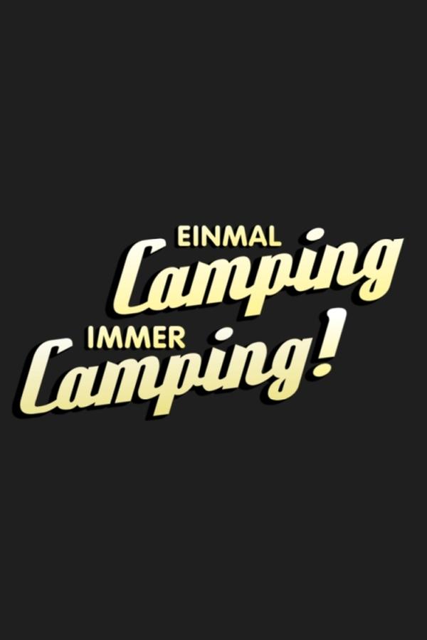Einmal Camping, immer Camping poster