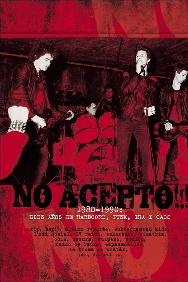 No acepto!!! 1980-1990: diez años de hardcore, punk, ira y caos poster