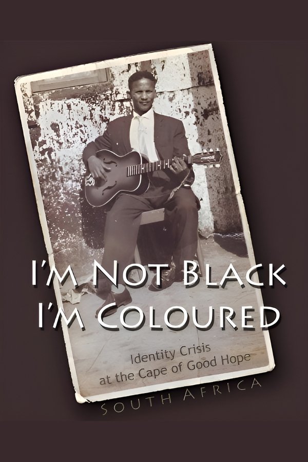 I’m Not Black, I’m Coloured: Identity Crisis at the Cape of Good Hope