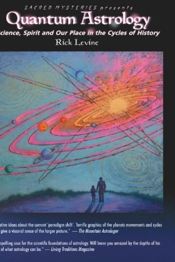 Quantum Astrology – Science, Spirit and Our Place in the Cycles of History