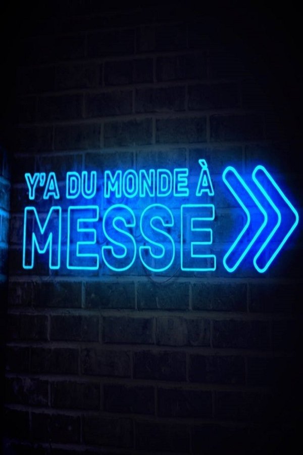 Y’a du monde à messe Y’a du monde à messe