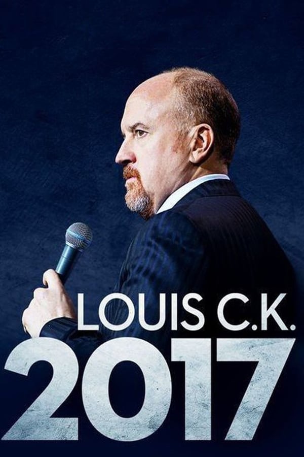 Louis C.K.: 2017