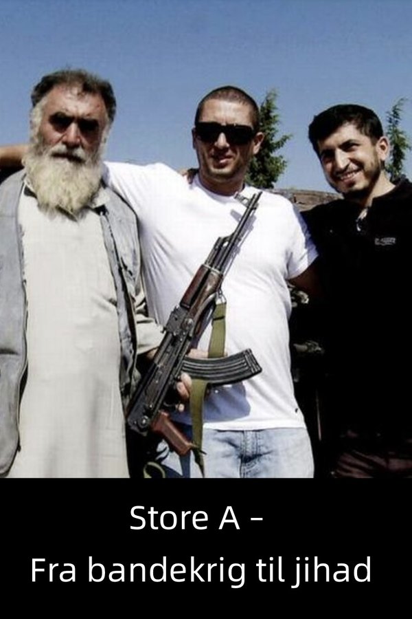 DK - Store A - fra bandekrig til Jihad (2013)