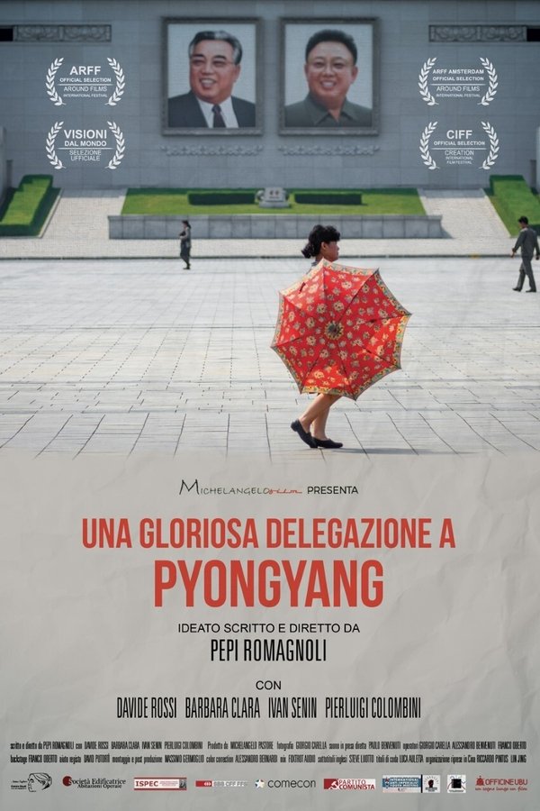 Una gloriosa delegazione a Pyongyang poster