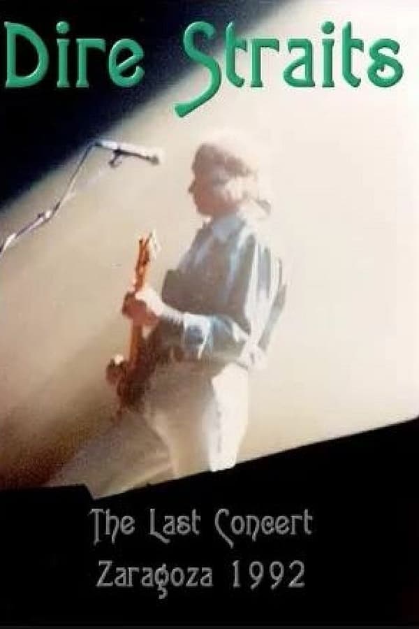 Dire Straits: The Last Concert – Zaragoza 1992