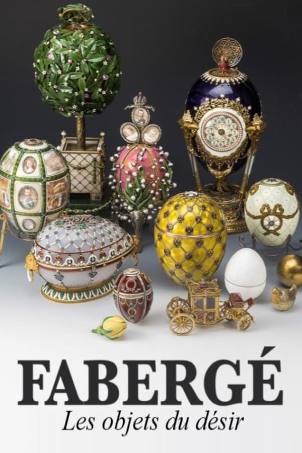FR - Fabergé : les objets du désir  (2021)