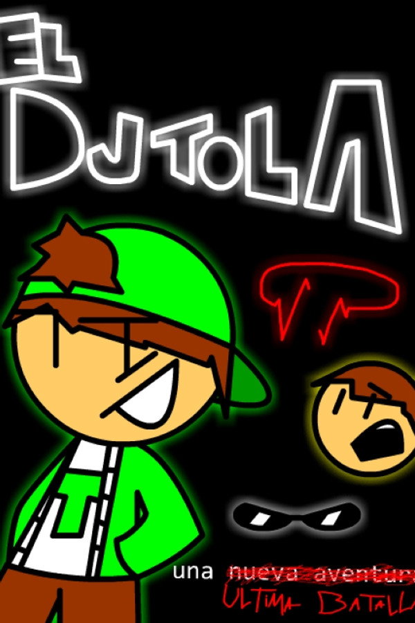 El DJtola : Una Ultima Batalla