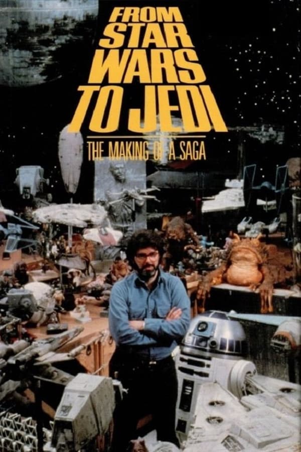 From ‘Star Wars’ to ‘Jedi’ : The Making of a Saga