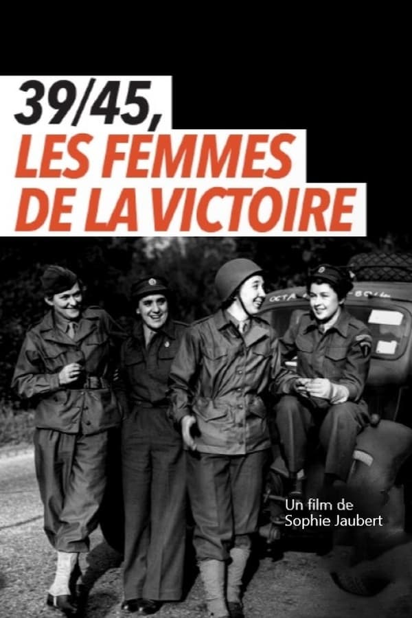 FR - 39/45, les femmes de la victoire  (2021)
