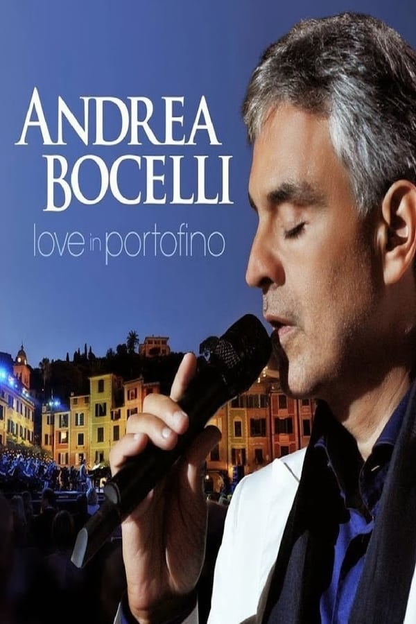 Andrea Bocelli: Love In Portofino