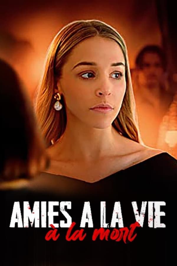 Amies à la vie, à la mort