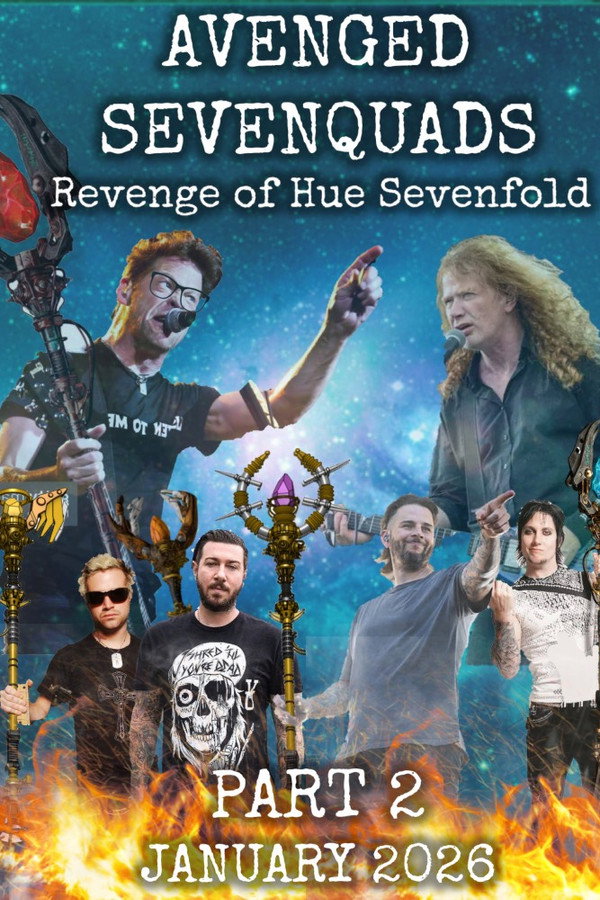 Avenged Sevenquads: Revenge of Hue Sevenfold: Part 2