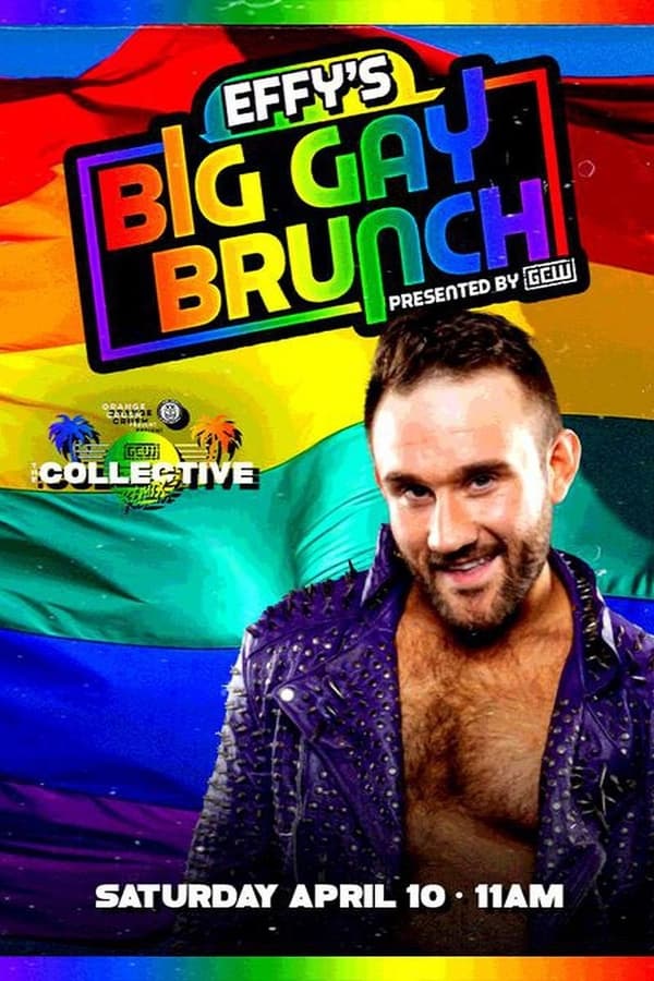 GCW Effy’s Big Gay Brunch 2021