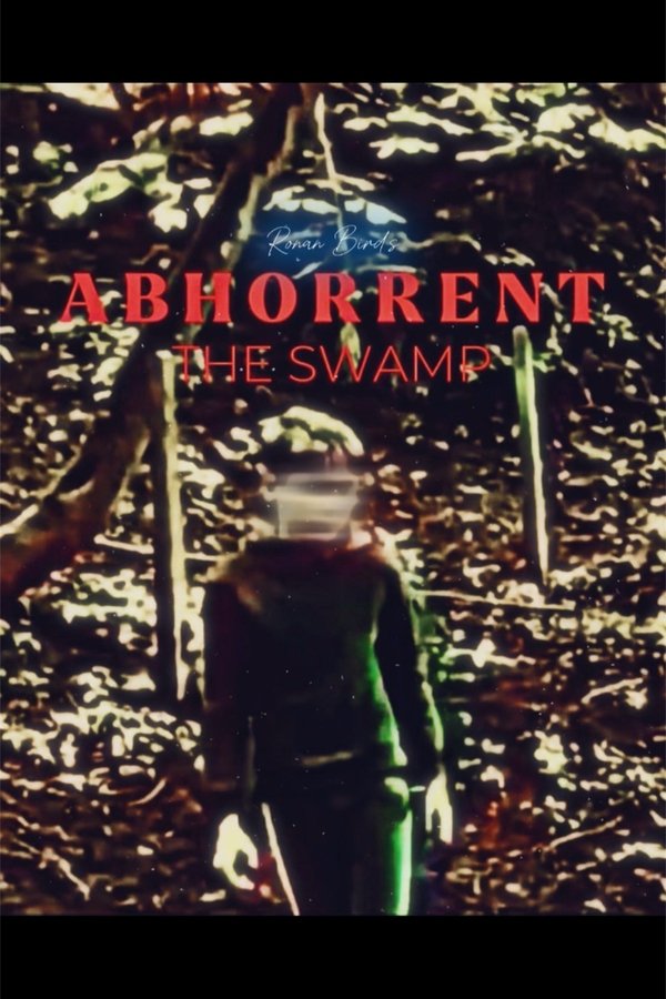 ABHORRENT: The Swamp poster