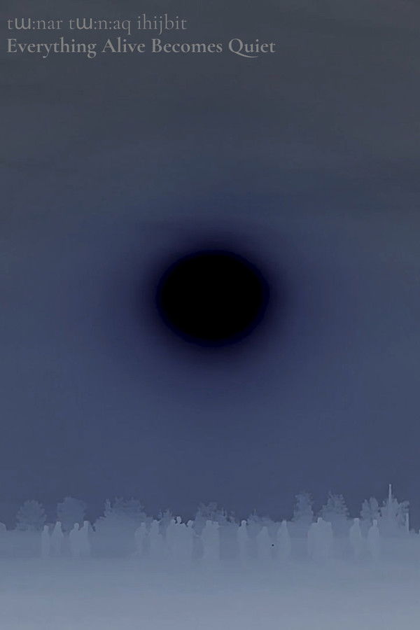 Everything Alive Becomes Quiet