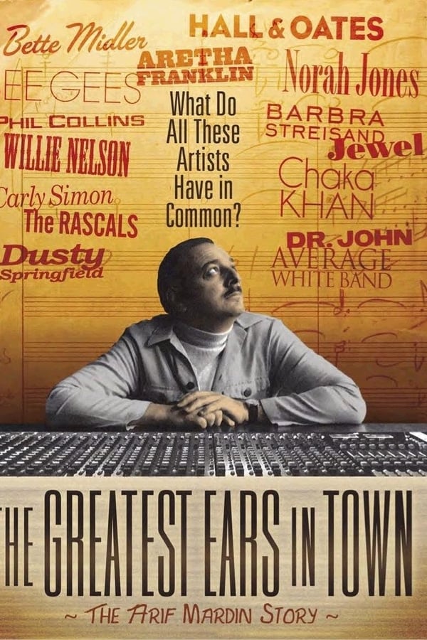 The Greatest Ears in Town: The Arif Mardin Story