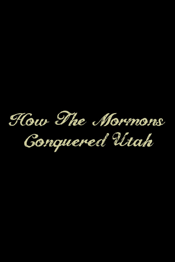 How the Mormons Conquered Utah