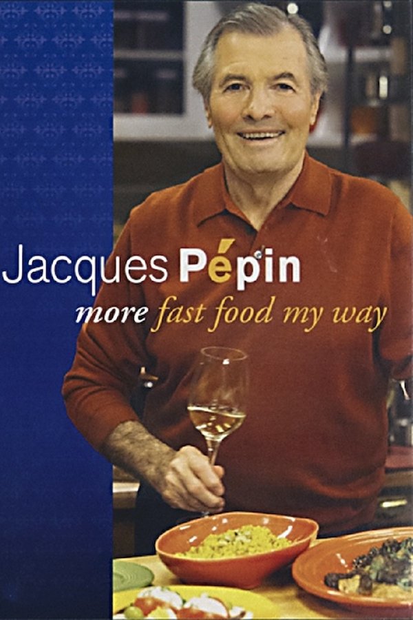 Jacques Pépin: More Fast Food My Way