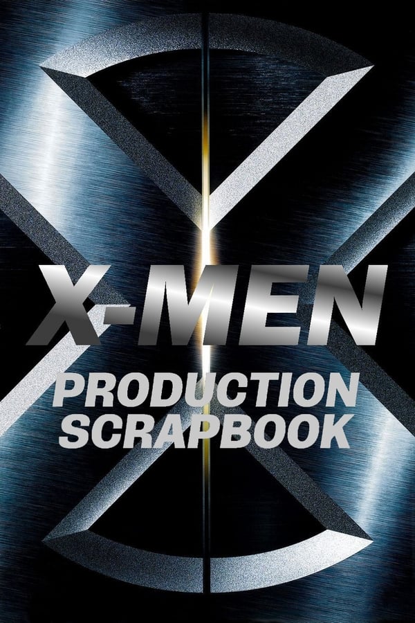 X-Men: Production Scrapbook