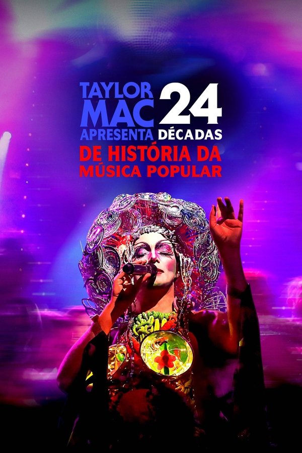 Taylor Mac Apresenta: 24 Décadas de História da Música Popular