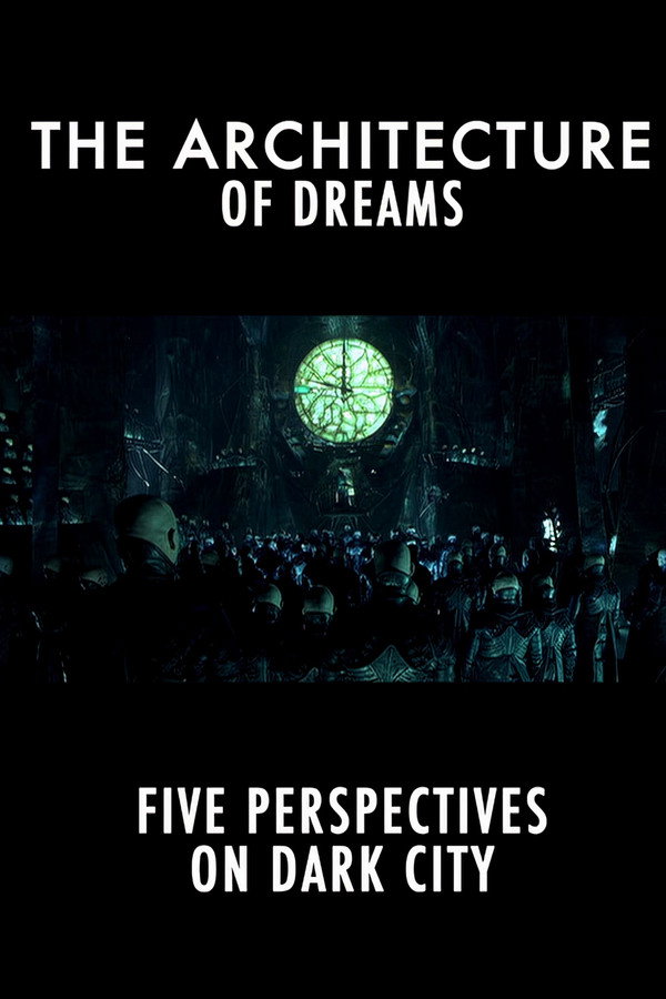 Dark City: The Architecture of Dreams