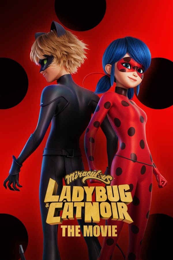 Viên Ngọc Thần: Chuyện Về Bọ Rùa và Mèo Mun – Miraculous: Ladybug & Cat Noir, The Movie (2023)