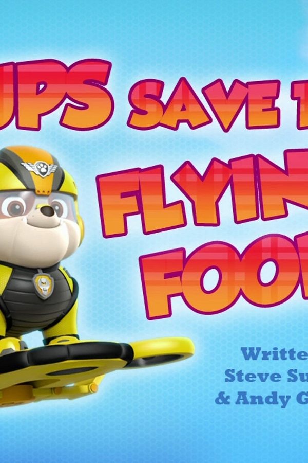 Paw Patrol – S04E14 – I cuccioli salvano il cibo volante