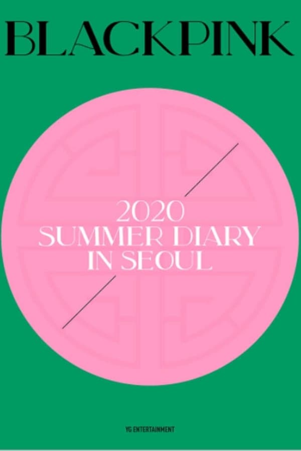 2020 BLACKPINK’S SUMMER DIARY IN SEOUL