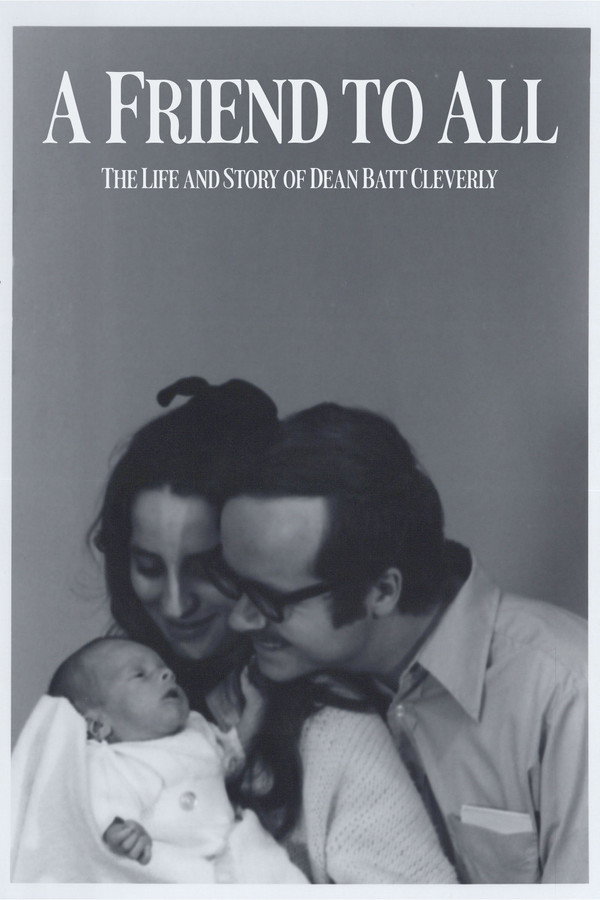 A Friend to All: The Life and Story of Dean Batt Cleverly