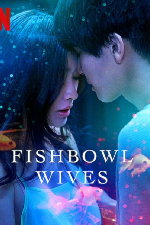 Người Vợ Cá Vàng – Fishbowl Wives: Phần 1 – Fishbowl Wives: Season 1 (2022)