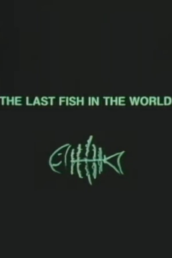 The Last Fish in the World