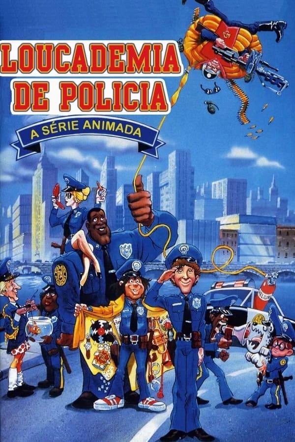 Loucademia de Polícia – A Série Animada