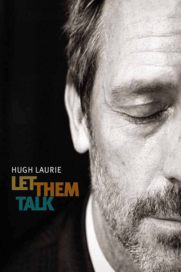 Hugh Laurie: Let Them Talk – New Orleans Concert Documentary