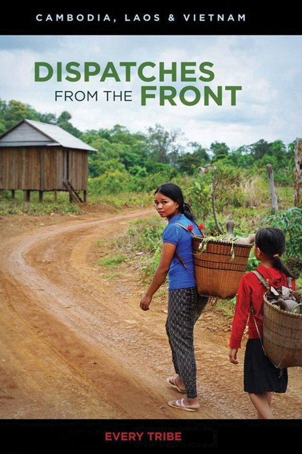Dispatches from the Front - Cambodia, Laos and Vietnam: Every Tribe poster
