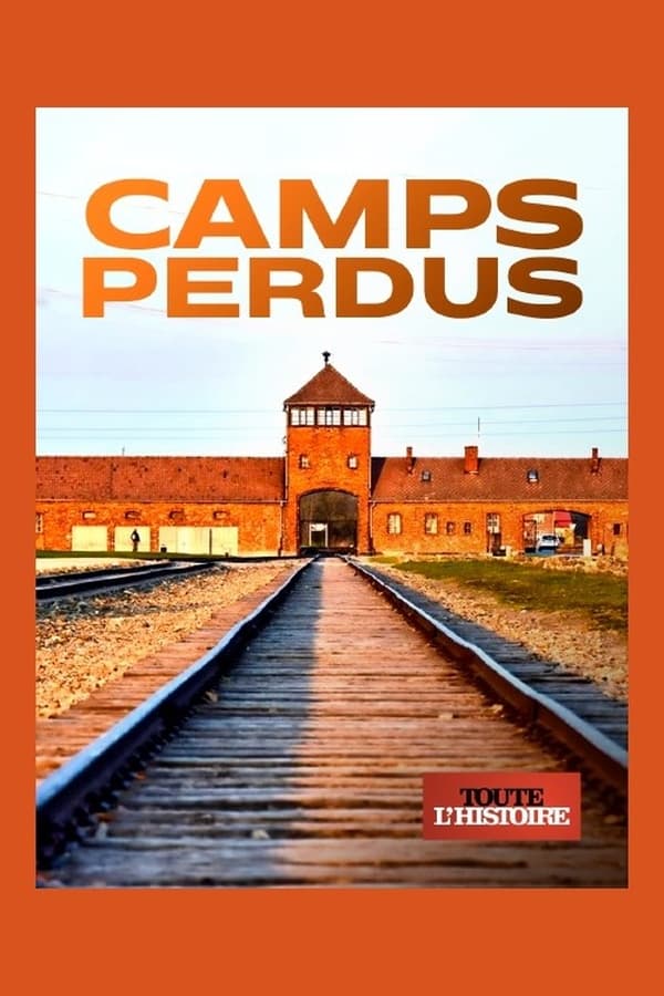 FR - Enquête sur les camps perdus du IIIème Reich  (2021)