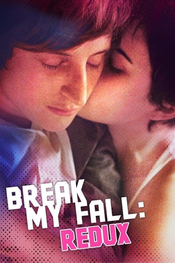 Break My Fall: Redux (2023)