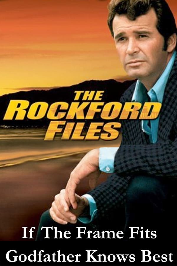 The Rockford Files: If the Frame Fits…