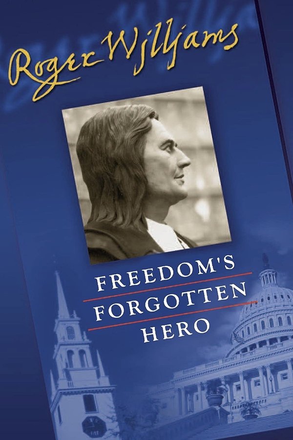 Roger Williams: Freedom’s Forgotten Hero