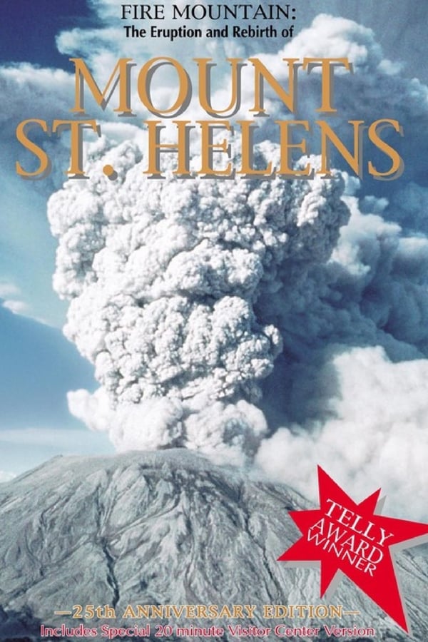 Fire Mountain: The Eruption and Rebirth of Mount St. Helens