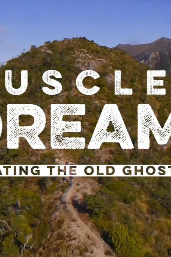 Muscle and Dreams – Creating the Old Ghost Road