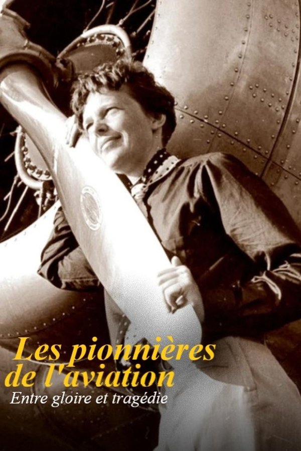FR - Les Pionnières de l'aviation - Entre gloire et tragédie () 4KOTT