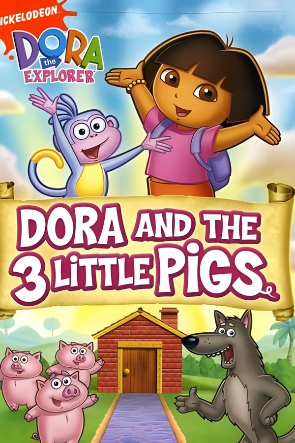 Dora the Explorer: Dora and The Three Little Pigs poster